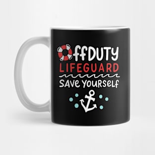 Off Duty Lifeguard Save Yourself Mug